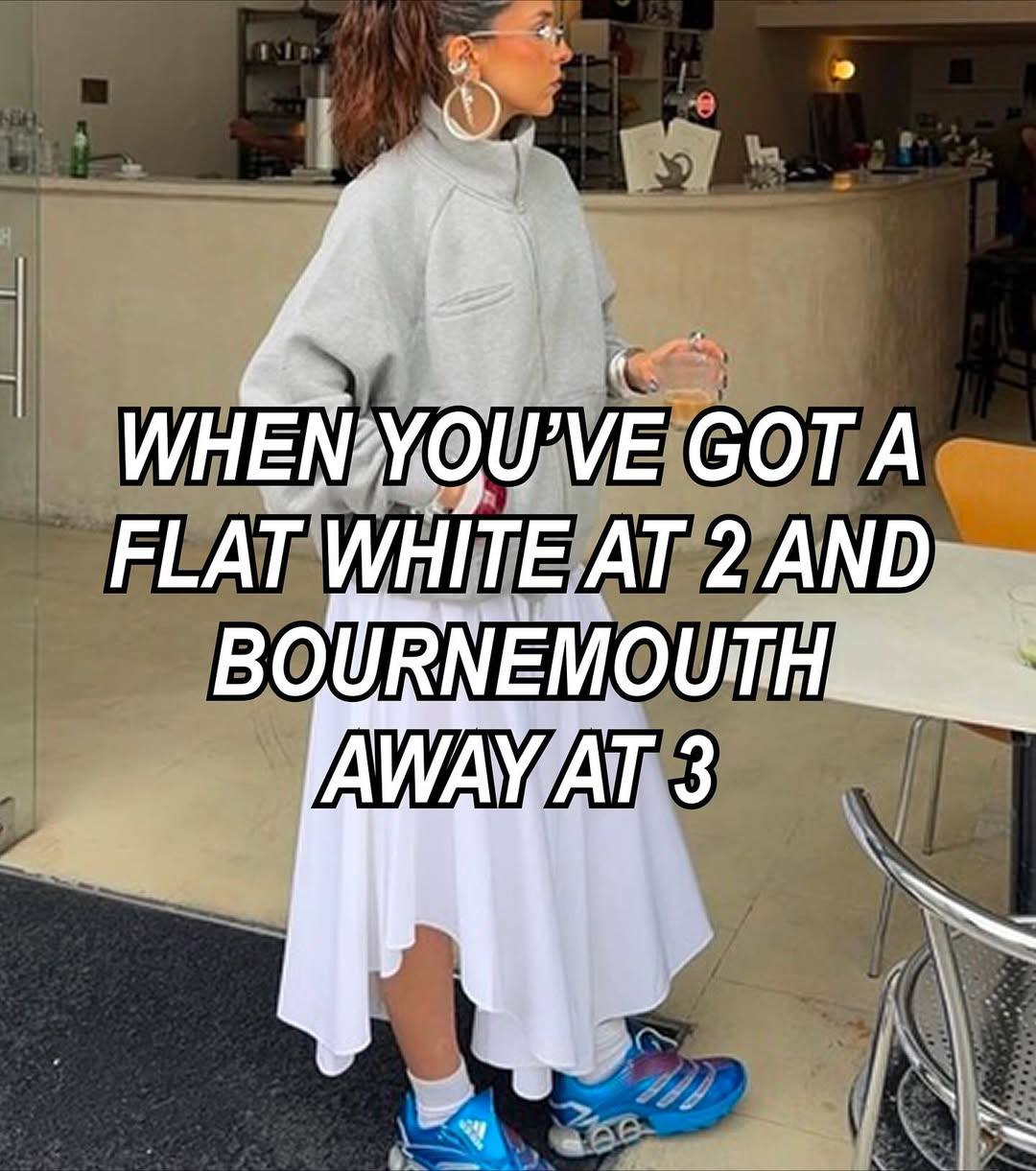 GOTA FLAT WHITE AT 2 AND AWAY AT 3