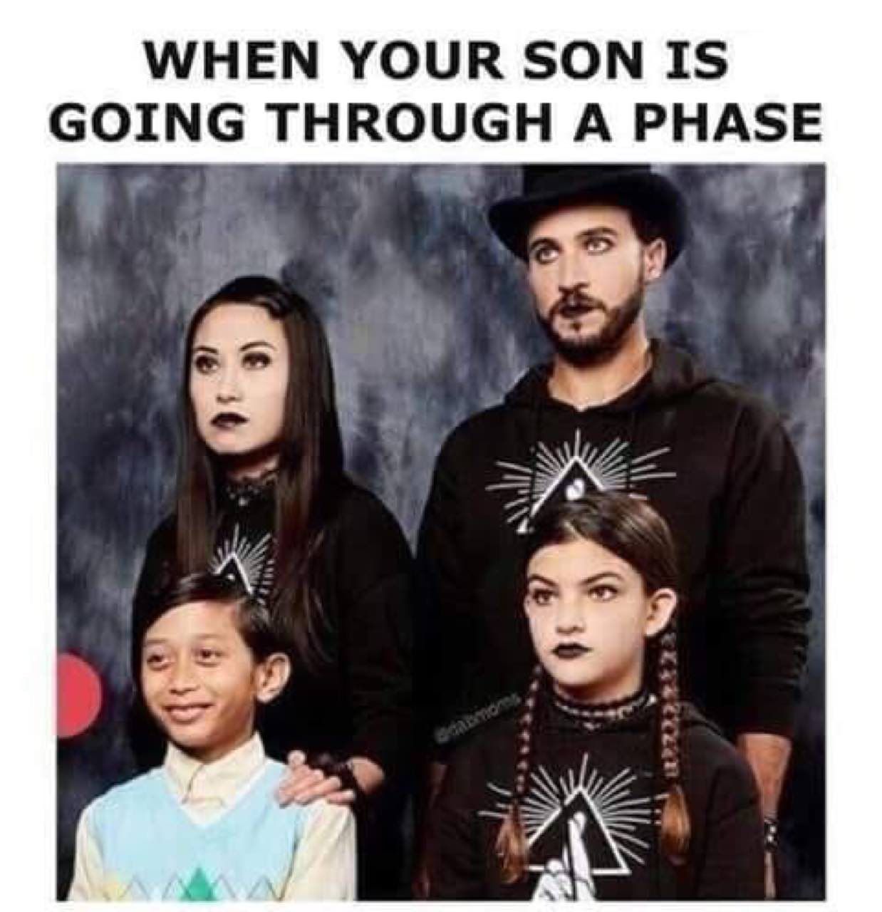 WHEN YOUR SON IS GOING THROUGH A PHASE