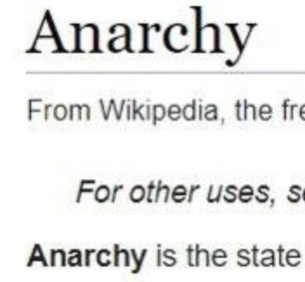 Anarchy From Wikipedia, the fre For other uses, Anarchy is the state