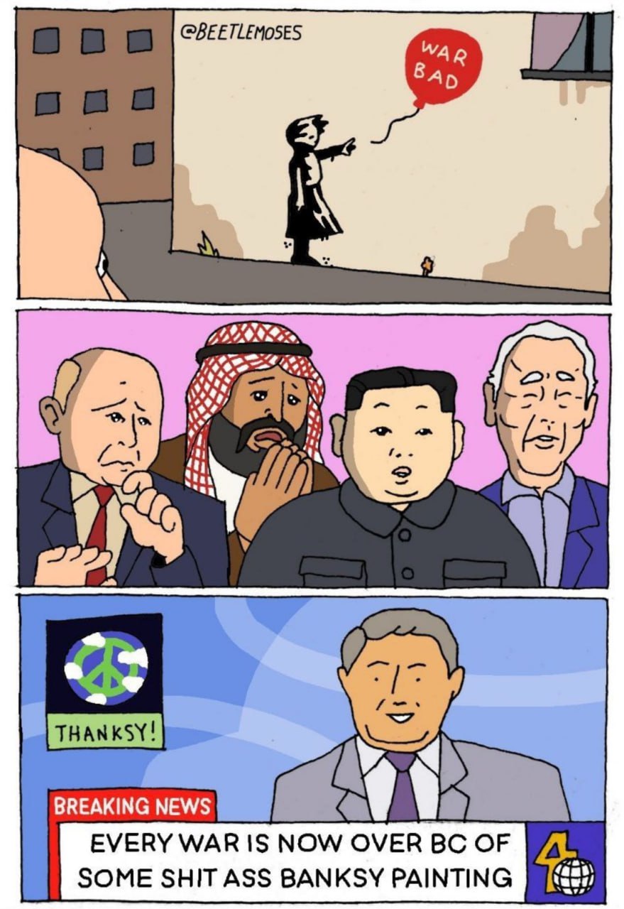 @BEETLEMOSES у Pia NEWS EVERY WARIS NOW OVER OF SOME SHITASS BANKSY PAINTING