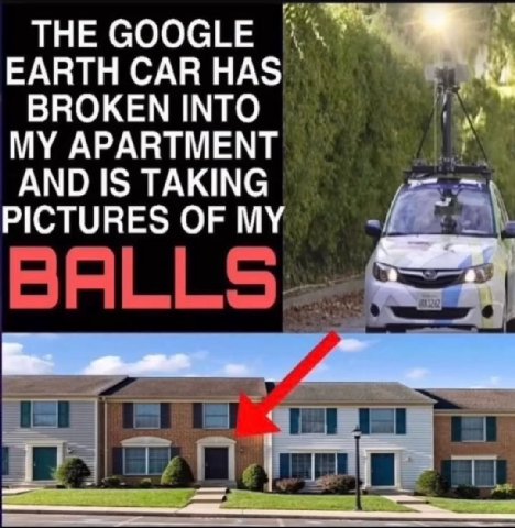 THE GOOGLE ЕАВТН САВ НАЗ’ BROKENINTO APARTMENT AND IS TAKING PICTURES OF MY. 1