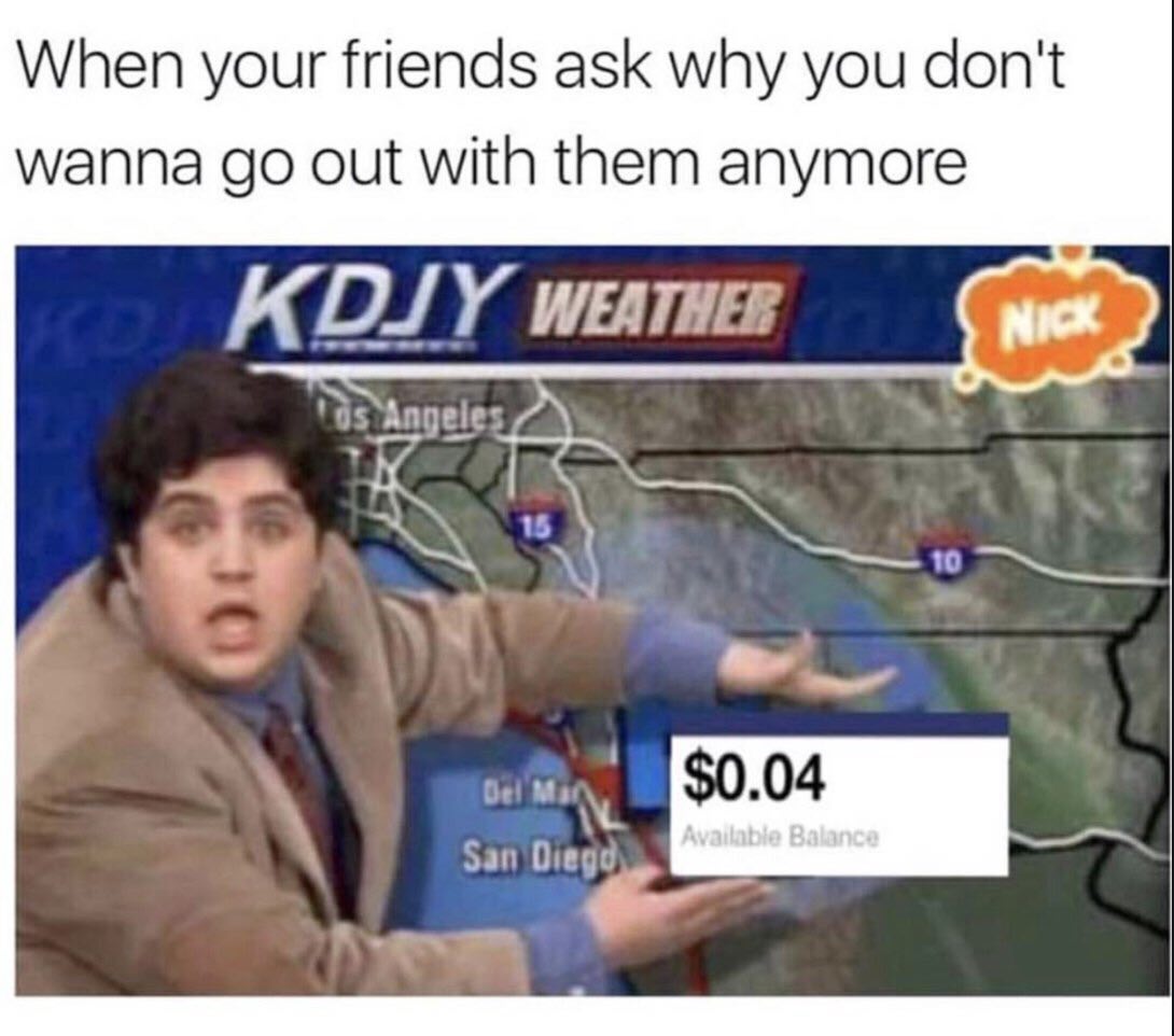 When your friends ask why you don't wanna out with them anymore АДУ Angeles 0 Зап