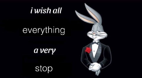 iwishall everything а уегу у stop