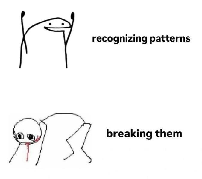 recognizing patterns breaking them