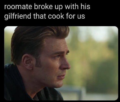 roomate broke up with his gilfriend that cook for