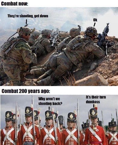 Combat now: They're shooting, get down Combat 200 years ago: It's their turn Why aren't we hack? A у. or