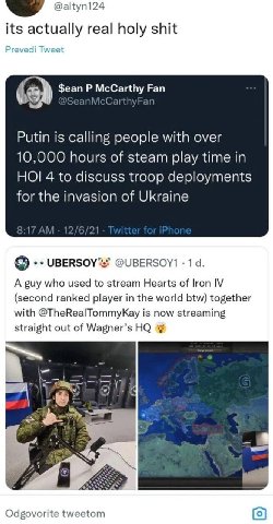 @altyn124 its actually real holy shit Pre Fan Putin is calling people with over 10,000 hours of steam play time in НОГ 4 to discuss troop deployments for the invasion of Ukraine 1 4. A guy who used to