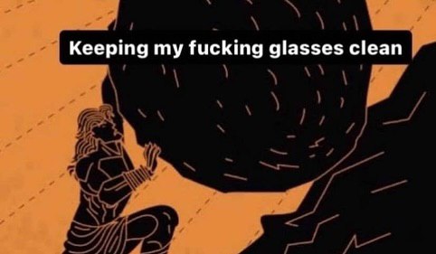 Keeping my fucking glasses clean