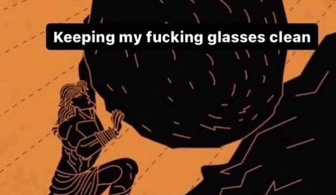 Keeping my fucking glasses clean