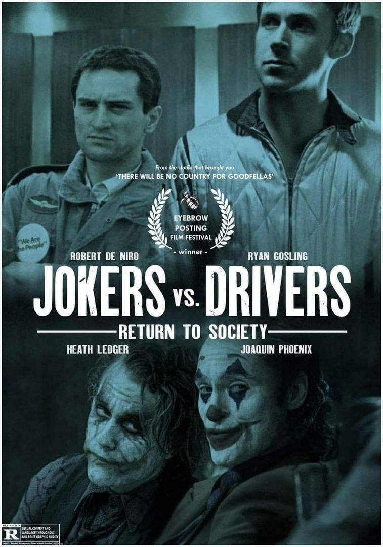 From the studio that brought you THERE WILL BE NO COUNTRY FOR GOODFELLAS EYEBROW POSTING FESTIVAL ROBERT NIRO winner RYAN GOSLING JOKERS DRIVERS RETURN 10 HEATH LEDGER JOAQUIN PHOENIX в