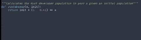 """Calculates the Rust developer population in year given an initial population def rustdevpop(x, init): return init (1 0.41)