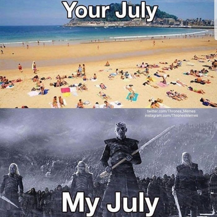 our Jul У. if ate 6 com/Thrones_Memes instagram.com/ThronesMemes 4 My July