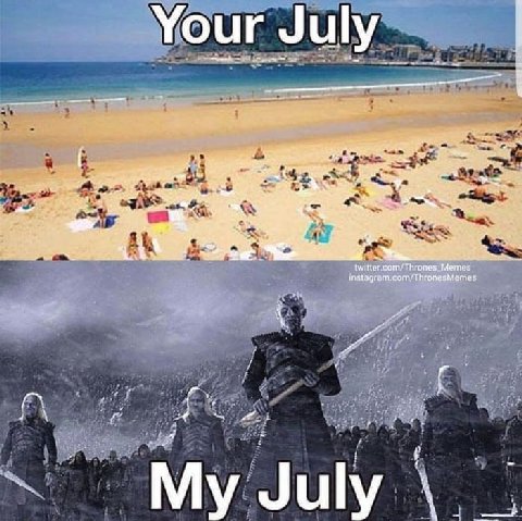 our Jul У. if ate 6 com/Thrones_Memes instagram.com/ThronesMemes 4 My July