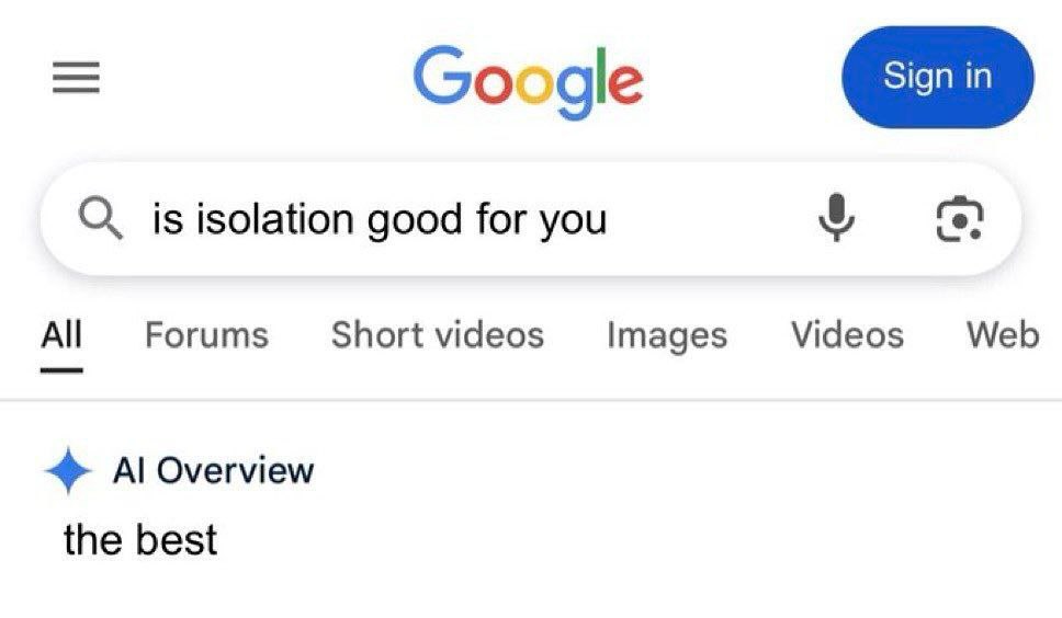 Google is isolation good for you Forums Short videos Images Videos Web 4 Overview the best