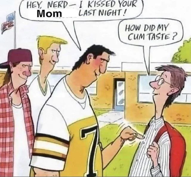 HEY, NEKD—I УбиК Mom LAST NIGHT HOW DID СИМ TASTE