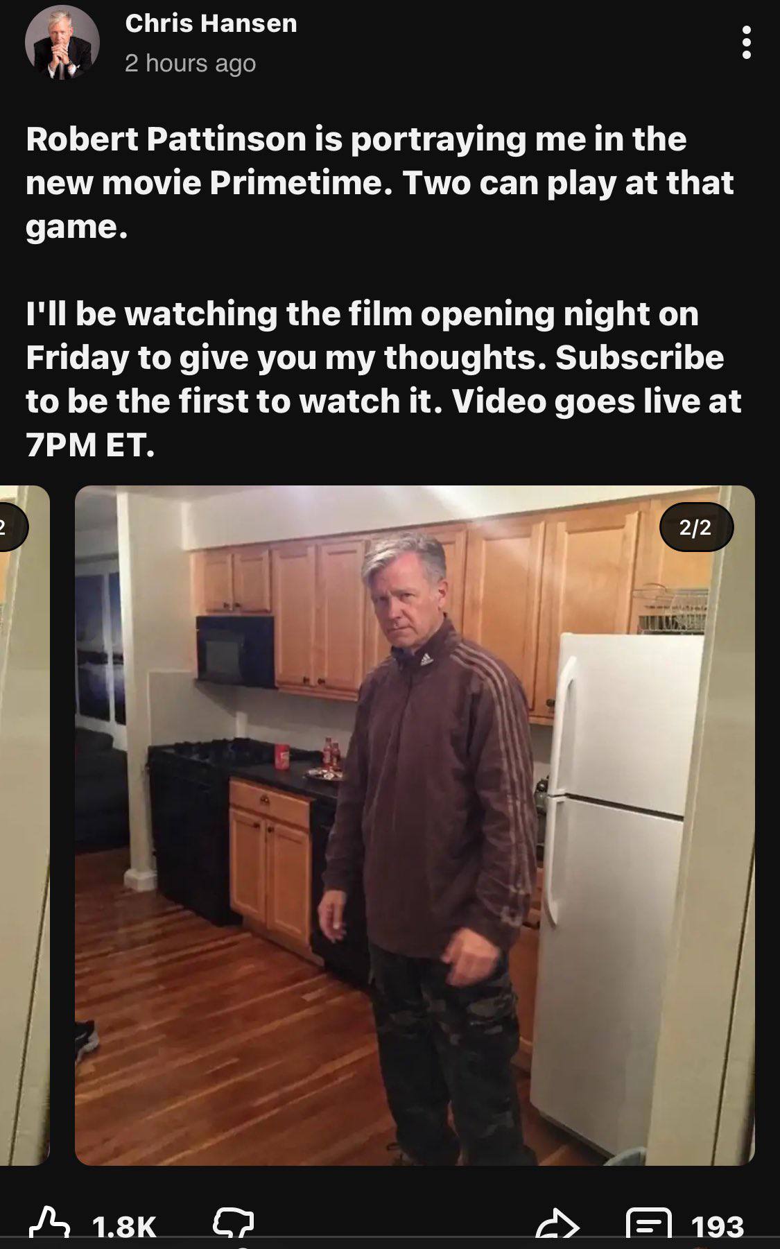 Chris Hansen у 2 hour Robert Pattinson is portraying me in the new movie Primetime. Two can play at that game. I'll be watching the film opening night on Friday to give you my thoughts. Subscribe to b