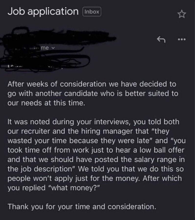Job application Atter of consideration we have аес@е to another candidate who is better suited to our needs this time. It was noted during your Interviews, you told beth our recruiter and the huing ma