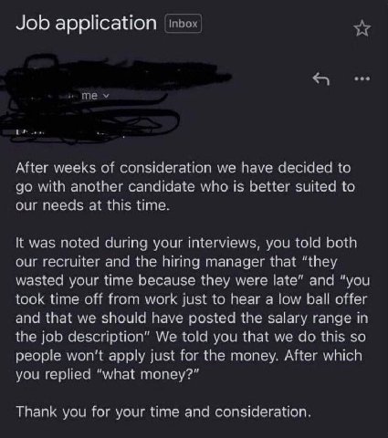 Job application Atter of consideration we have аес@е to another candidate who is better suited to our needs this time. It was noted during your Interviews, you told beth our recruiter and the huing ma