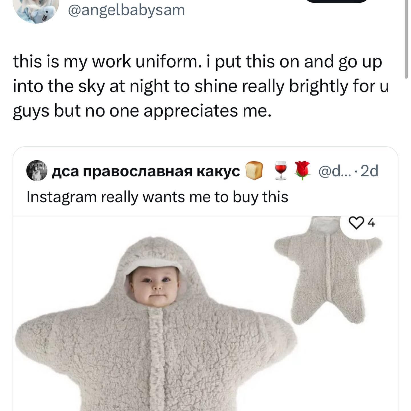 @angelbabysam this is my work uniform. i put this on and up into the sky at night to shine really brightly for suys but no one appreciates me. дса православная какус Instagram really wants me to buy t