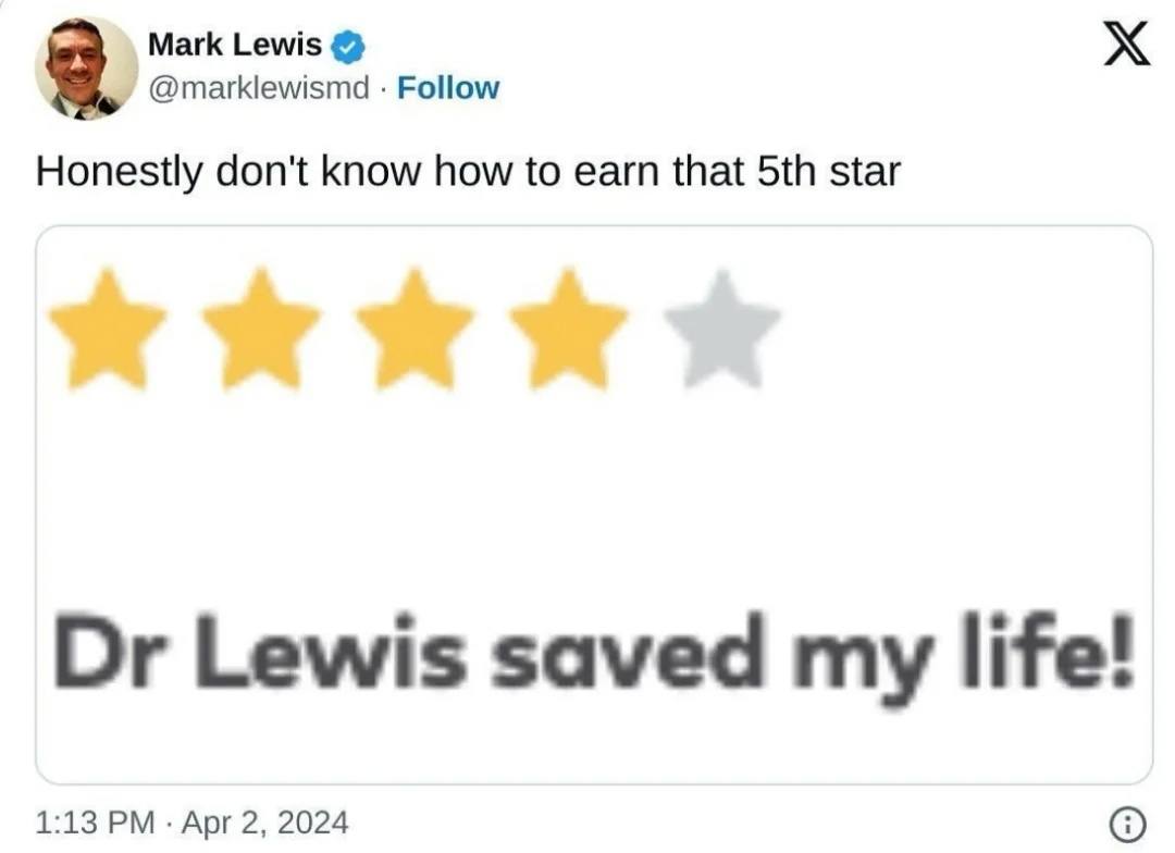 Mark Lewis @marklewismd Follow Honestly don't know how to earn that star life! Lewis saved my life! 1:13 Apr 2, 2024