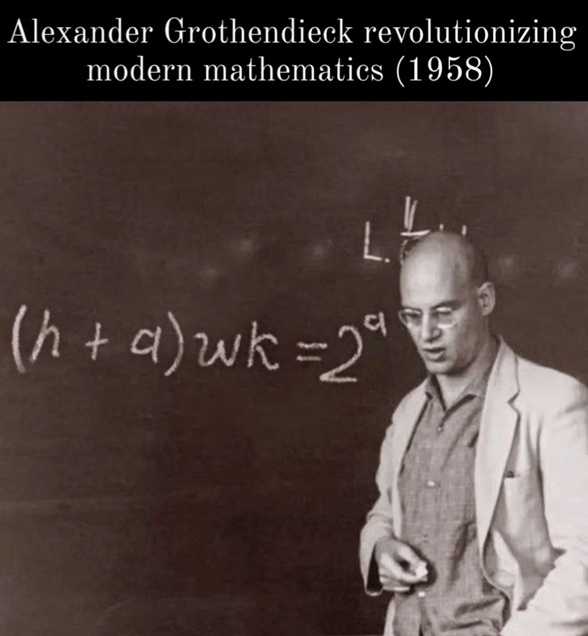 Alexander Grothendieck revolutionizing modern mathematics (1958)