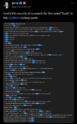 garry я @garrynewman here's the results of a search for the word "fuck" in the @s8box csharp code Absolutely if these aren't valid Answer: yes it does but ultimately the repaint is going to take as lo