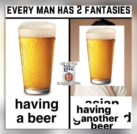 MAN HAS 2 FANTASIES NGi having having a beer another