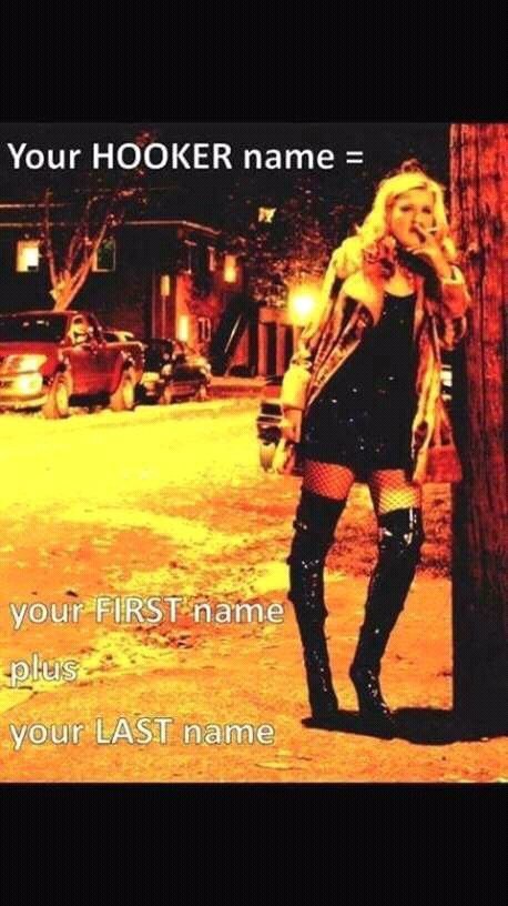 Your HOOKER name У name your LAST name_