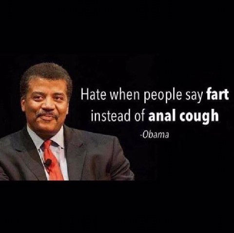 Hate when people say fart of anal cough 4 Obama