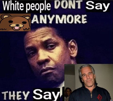 White people Say АМУМОКЕ ory Say!