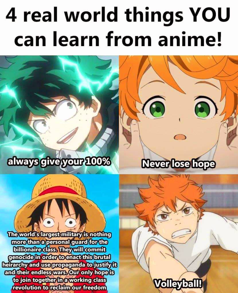 4 real world things YOU can learn from anime! С always'giv 100% a The world! 5 nothing gua the genocide)in brutal heirarchy and use)propaganda to)justify,it only to join togetheni in class revolution 