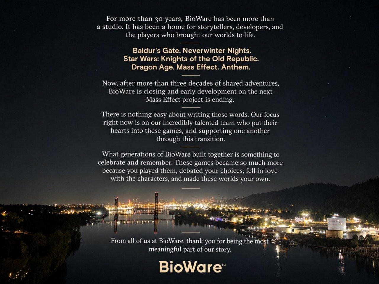 more than years. BioWare has been more than a studio. И пах been a home for developers. ane the plavers who brought our to ite Baldur's Gate. Neverwinter Nights. Star Wars: of the Old Dragon Age. Mass