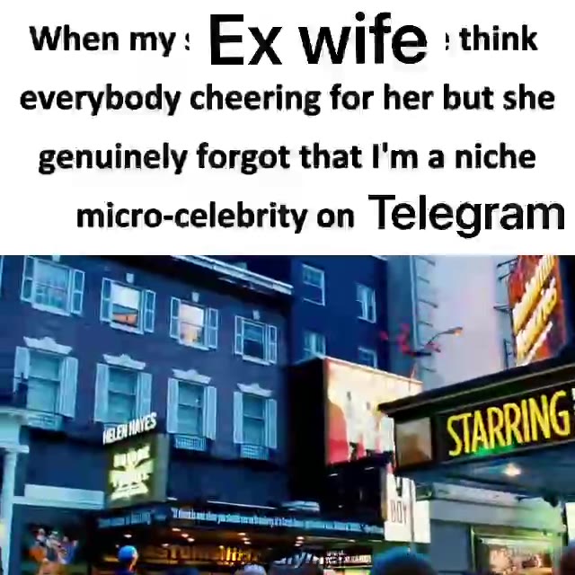 genuinely forgot that I'm a niche micro-celebrity оп Telegram | ay’ му -STuhsthirs jingu ee