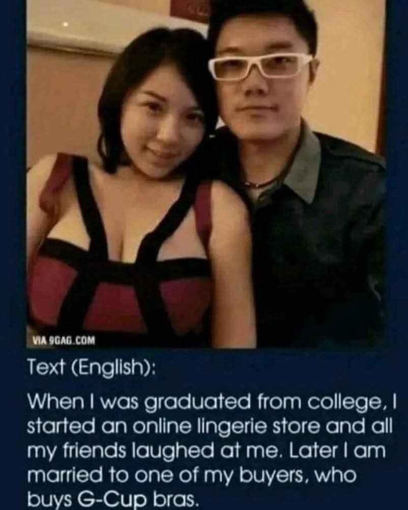 A AWA Text (English): When was graduated from college, started an online lingerie store and all my friends laughed at me. Later married to one of my buyers, who buys G-Cup bras.