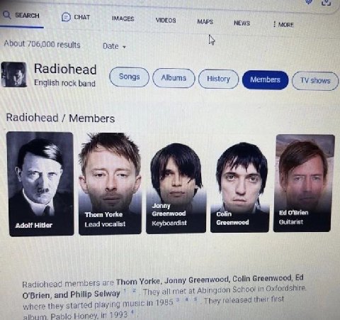 MORE About 706,000 results Date Radiohead English rock band Songs Radiohead Members A Thom Yorke Greenwood Colin O'Brien Guitarist Adolf Hitler Lead vocalist Keyboardist Thom Yorke, Jonny Greenwood, C