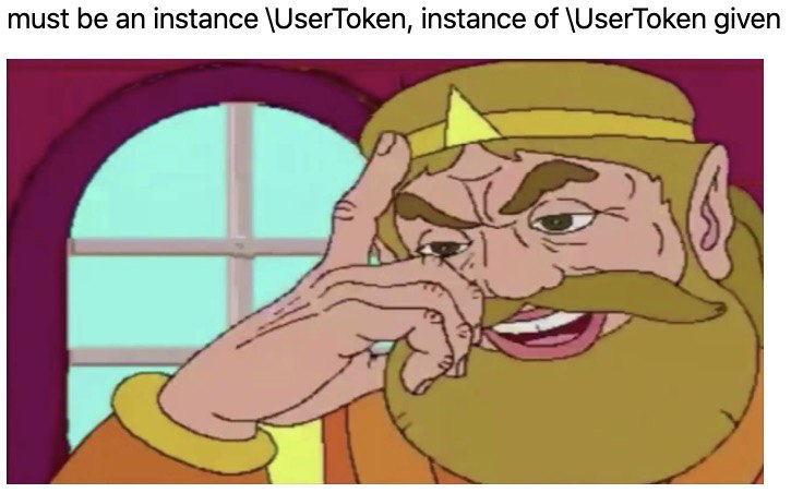 must be an instance \UserToken, instance of \UserToken given
