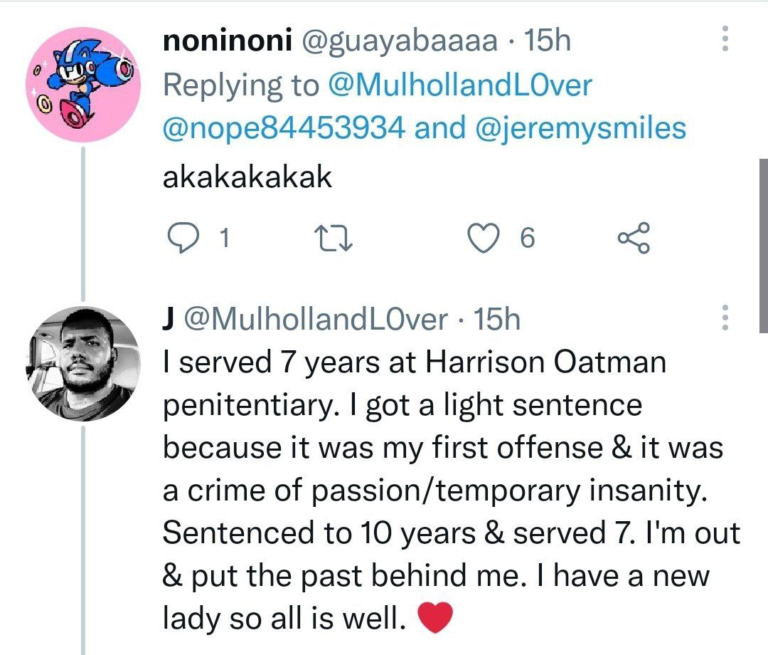 поптоп! @guayabaaaa Replying to @MulhollandLOver @nope84453934 and @jeremysmiles akakakakak 1 6 @MulhollandLOver served 7 years at Harrison Oatman penitentiary. got a light sentence because it was my 