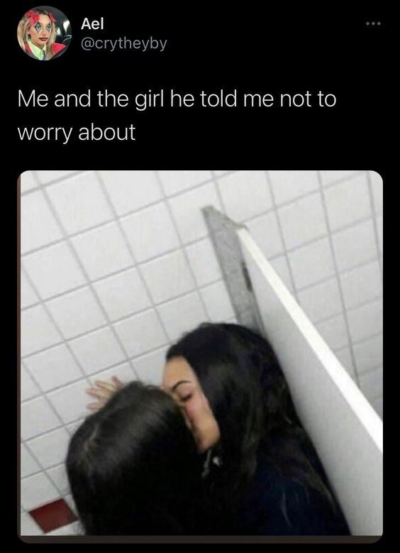 Ael @crytheyby Me and the girl he told me not to worry about