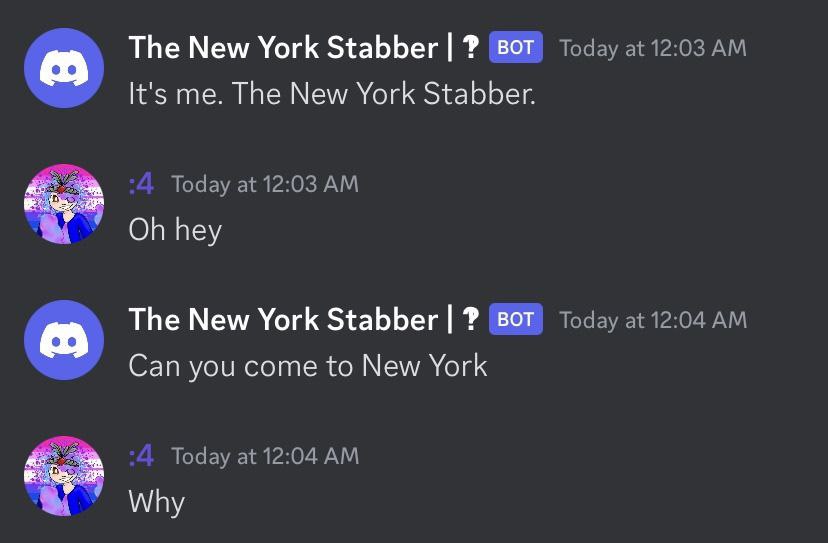 The New York Stabber вот It's me. The New York Stabber. hey The New York Stabber вот Can you come to New York Why
