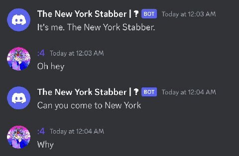The New York Stabber вот It's me. The New York Stabber. hey The New York Stabber вот Can you come to New York Why