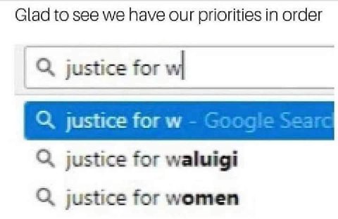 Glad to see we have our priorities in order С. justice for С, justice for С О, justice for waluigi С, justice for women