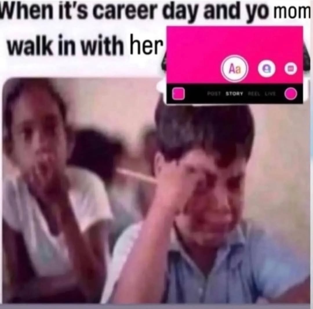 it’s career day and mom walk in with her Фоо