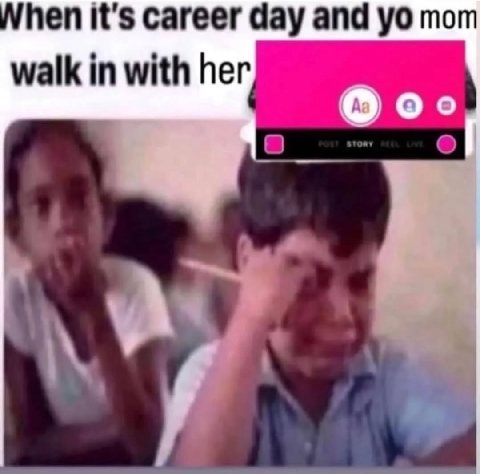 it’s career day and mom walk in with her Фоо