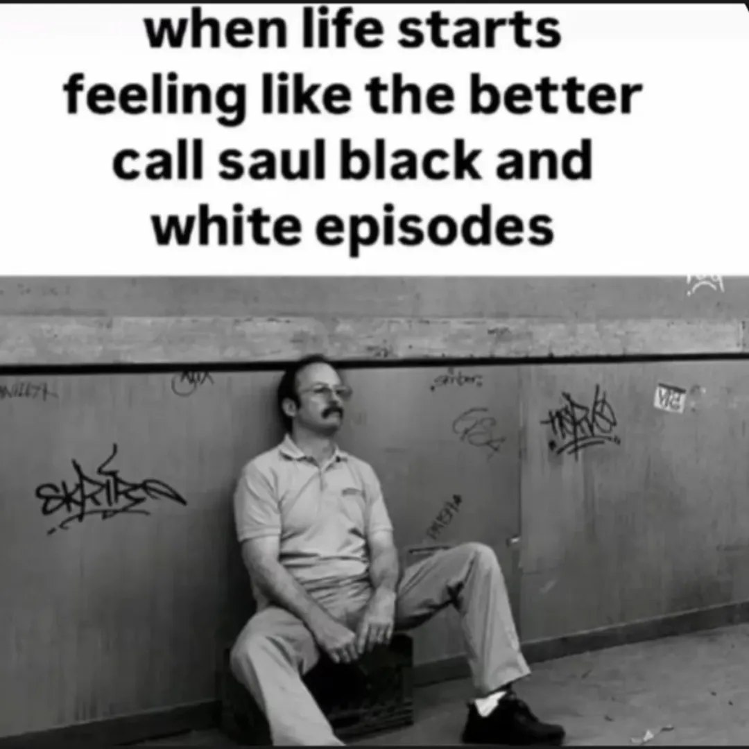 when life starts feeling like the better call saul black and white episodes