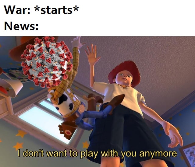 War: *starts* News: don't want to play with you anymore