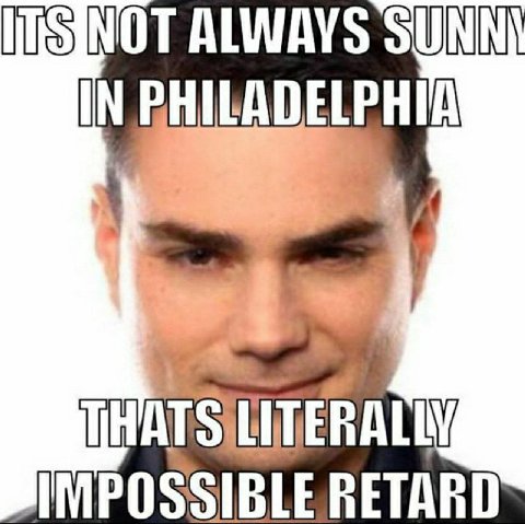 NOT ALWAYS IN PHILADELPHIA IMPOSSIBLE.RETARD