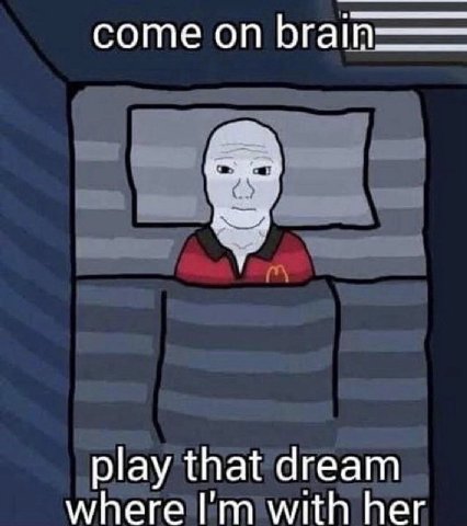 come play that dream where with her