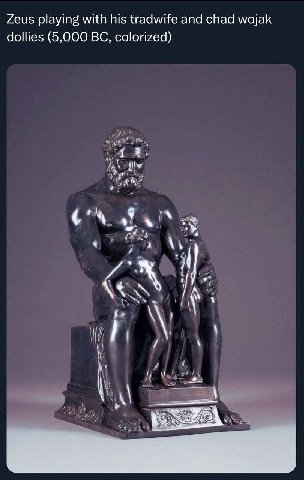 Zeus playing with his tradwife and chad wojak dollies (5,000 colorized) {а