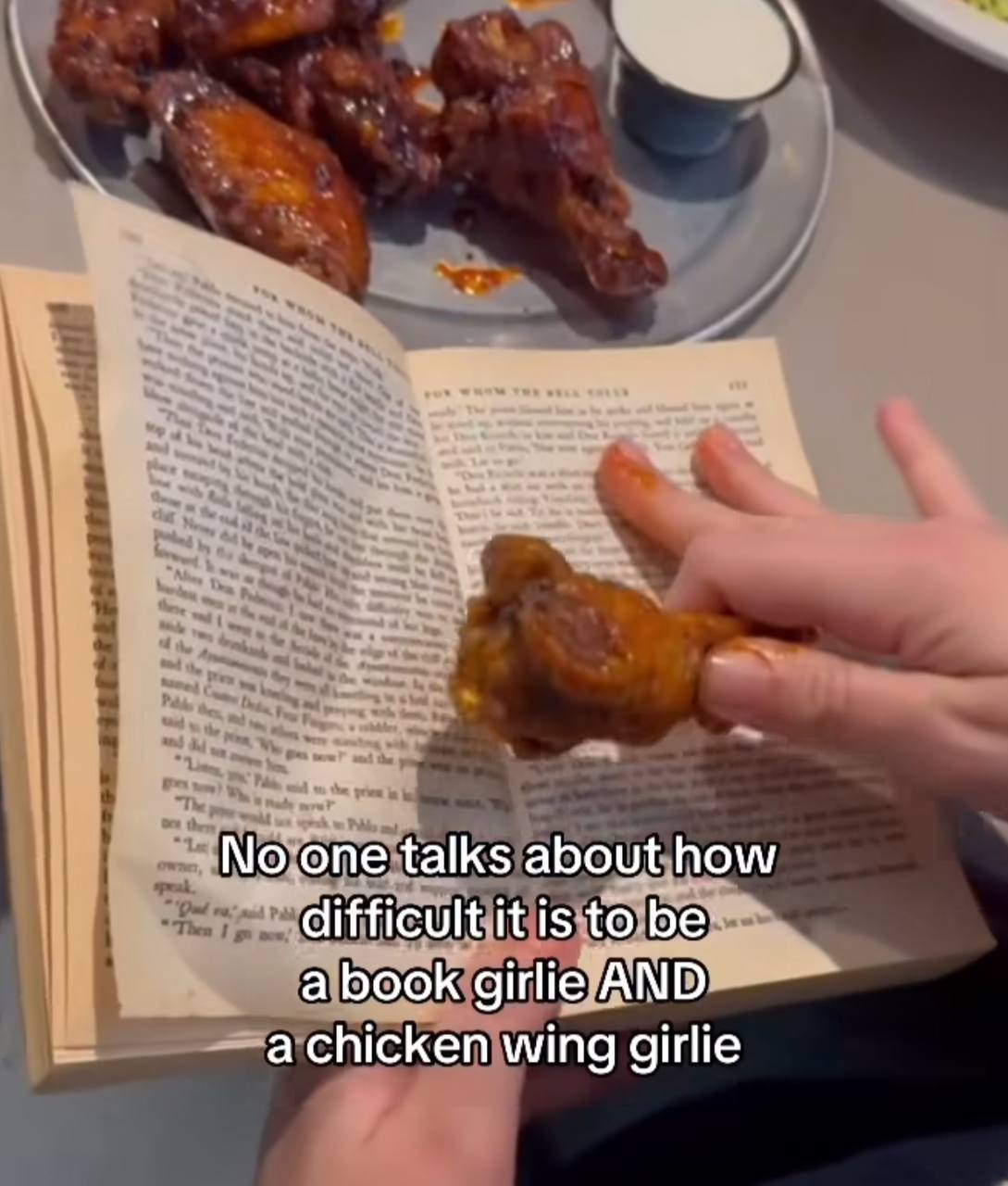 No:one talks about how difficult it is to a book girlie AND a chicken wing girlie