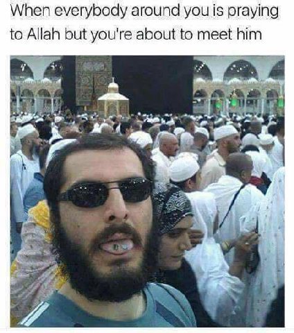 When everybody around you is praying but you're about to meet him